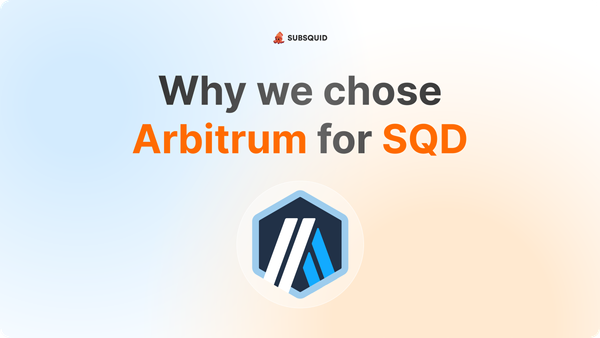 Why we chose Arbitrum for SQD